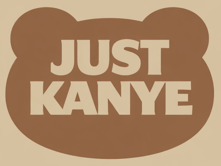 JUST KANYE 